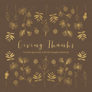 Giving Thanks: A Holiday Guest Book to Fill with Thoughts of Gratitude
