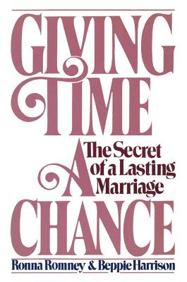 Giving Time a Chance: The Secret of a Lasting Marriage - Harrison, Beppie, and Romney, Ronna