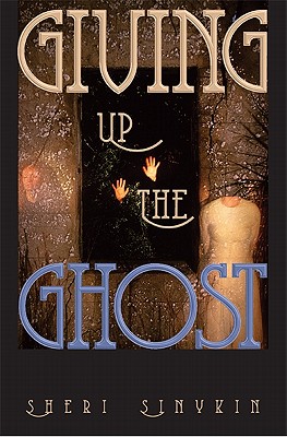 Giving Up the Ghost - Sinykin, Sheri