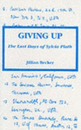 Giving up: The Last Days of Sylvia Plath