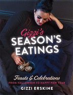Gizzi's Season's Eatings: Feasts & Celebrations from Halloween to Happy New Year