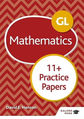 GL 11+ Mathematics Practice Papers - Hanson, David E