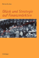 Gl?ck und Strategie auf Finanzm?rkten: Mathematische Grundlagen und Konzepte