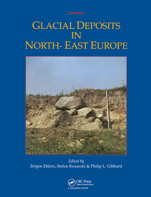 Glacial Deposits in Northeast Europe - Ehlers, J (Editor), and Gibbard, Ph L (Editor), and Kozarski, S (Editor)