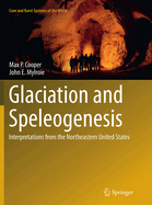 Glaciation and Speleogenesis: Interpretations from the Northeastern United States