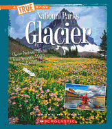 Glacier (a True Book: National Parks)