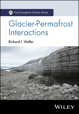 Glacier-Permafrost Interactions - Waller, Richard I.