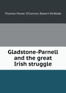 Gladstone-Parnell and the great Irish struggle