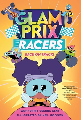 Glam Prix Racers: Back on Track! - Kent, Deanna