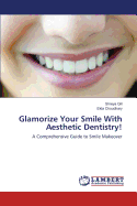 Glamorize Your Smile with Aesthetic Dentistry!
