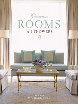 Glamorous Rooms - Showers, Jan, and Kors, Michael (Foreword by)