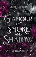 Glamour of Smoke & Shadow