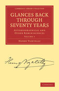 Glances Back Through Seventy Years: Autobiographical and Other Reminiscences