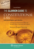 Glannon Guide to Constitutional Law: Individual Rights and Liberties, Learning Constitutional Law Through Multiple-Choice Questions and Analysis