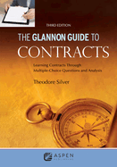 Glannon Guide to Contracts: Learning Contracts Through Multiple-Choice Questions and Analysis