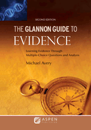 Glannon Guide to Evidence: Learning Evidence Through Multiple-Choice Questions and Analysis