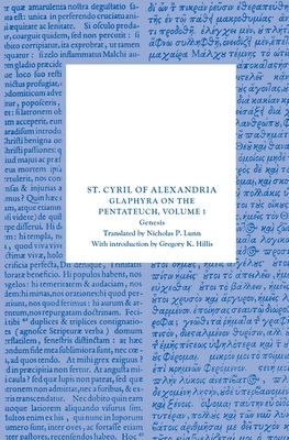 Glaphyra on the Pentateuch, Volume 1: Genesis - Cyril of Alexandria, and McGregor, Rob Roy (Translated by), and Fairbai, Donald (Translated by)