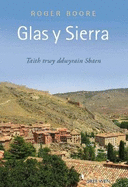 Glas y Sierra - Taith trwy Ddwyrain Sbaen: Taith trwy Ddwyrain Sbaen