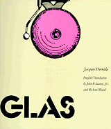 Glas - Derrida, Jacques, Professor, and Rand, Richard (Translated by), and Leavey, John P (Translated by)