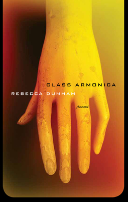 Glass Armonica: Poems - Dunham, Rebecca