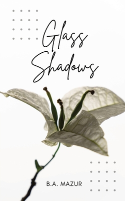 Glass Shadows - Mazur, B a