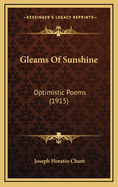 Gleams of Sunshine: Optimistic Poems (1915)