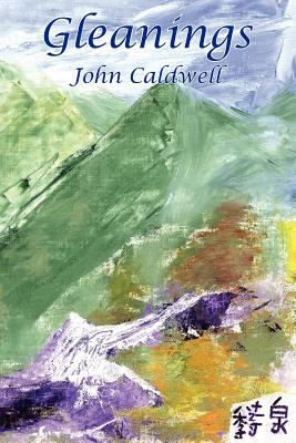 Gleanings - Caldwell, John