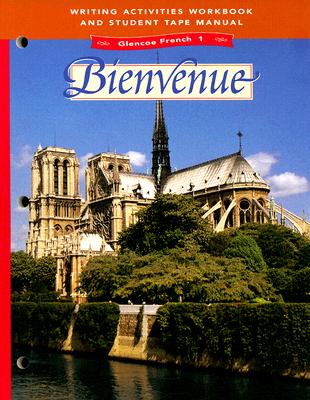 Glencoe French Level 1: Bienvenue, Writing Activities Workbook and Student Tape Manual - Schmitt, Conrad J, and Lutz, Katia Brillie