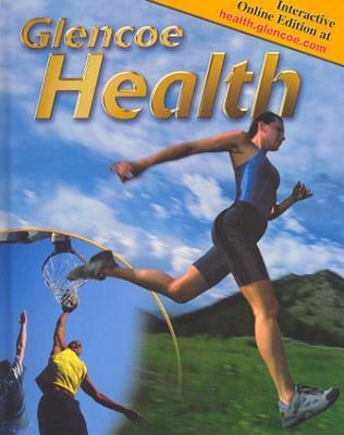 Glencoe Health, Student Edition - McGraw Hill