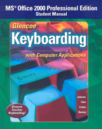 Glencoe Keyboarding with Computer Applications: MS Office 2000 Professional Edition Student Manaul