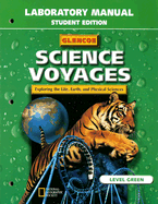 Glencoe Science Voyages Laboratory Manual Level Green: Exploring the Life, Earth, and Physical Sciences