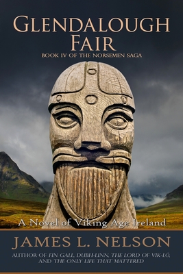 Glendalough Fair: A Novel of Viking Age Ireland - Nelson, James L