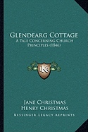 Glendearg Cottage: A Tale Concerning Church Principles (1846) - Christmas, Jane, and Christmas, Henry (Foreword by)