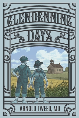 Glendenning Days: The Legacy of the Pioneers - Tweed, Arnold