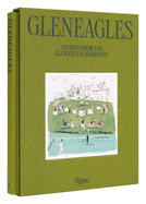 Gleneagles: Stories from the Glorious Playground