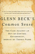 Glenn Beck's Common Sense: The Case Against an Ouf-Of-Control Government, Inspired by Thomas Paine