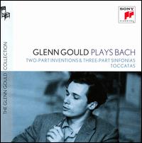 Glenn Gould Plays Bach: Two-Part Inventions; Three-Part Sinfonias; Toccatas - Glenn Gould (piano)