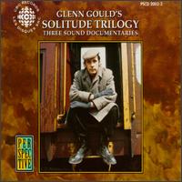 Glenn Gould's Solitude Trilogy: Three Sound Documentaries - Kitchener-Waterloo United Mennonite Church Congregational Choir; Mennonite Children's Choir (choir, chorus)