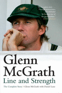Glenn McGrath: Line and Strength: The Complete Story