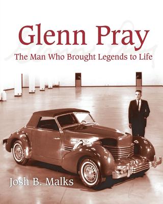 Glenn Pray: The Man Who brought Legends to Life - Malks, John B