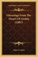 Glennings From The Desert Of Arabia (1881)