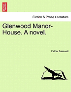 Glenwood Manor-House; A Novel