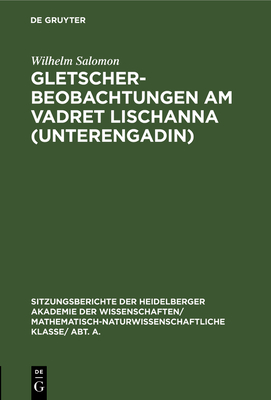 Gletscherbeobachtungen Am Vadret Lischanna (Unterengadin) - Salomon, Wilhelm