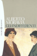 Gli Indifferenti - Moravia, Alberto