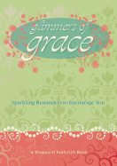 Glimmers of Grace: Sparkling Reminders to Encourage You