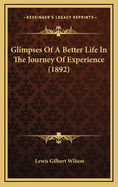Glimpses of a Better Life in the Journey of Experience (1892)