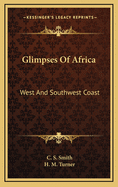 Glimpses of Africa: West and Southwest Coast