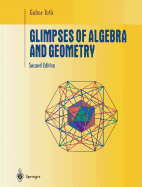 Glimpses of Algebra and Geometry