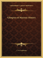 Glimpses of Masonic History