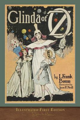 Glinda of Oz: Illustrated First Edition - Baum, L Frank